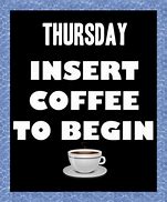 Image result for Thursday Coffee Memes Funny