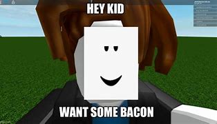 Image result for Missing Bacon Meme Roblox