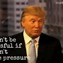 Image result for Trump Quotes