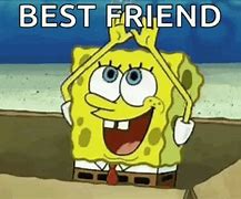 Image result for Spongebob Best Friend Meme