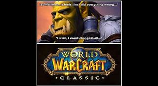 Image result for World of Warcraft Classic Memes