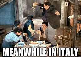 Image result for Meanwhile in Italy Memes