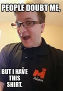 Image result for You Doubt Me Meme
