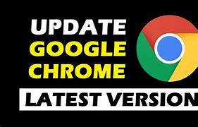 Image result for Update Google Chrome Latest Version