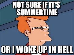 Image result for Summer Too Hot Meme