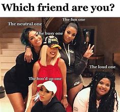 Image result for Girly Best Friend Memes