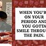 Image result for Funny Teenager Posts About Periods