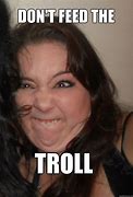 Image result for Never Feed a Troll