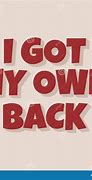 Image result for Get Your Own Back Soon