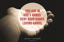 Image result for You Are in Good Hands Quotes Art Images
