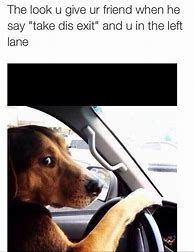Image result for Shut Up and Drive Meme