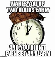 Image result for Alarm Meme