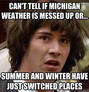 Image result for Michigan Seasons Meme