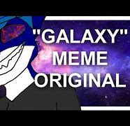 Image result for Creative Galaxy Memes