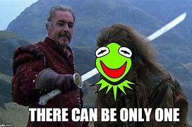 Image result for Sean Connery Highlander Meme