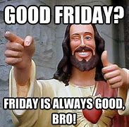Image result for Happy Friday Memes Funny Professional