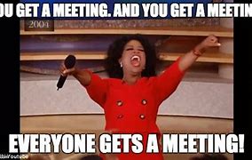 Image result for Meeting About Meetings Meme