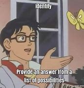 Image result for Cannot Provide an Answer Meme