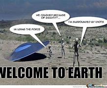 Image result for Funny UFO Alien Memes