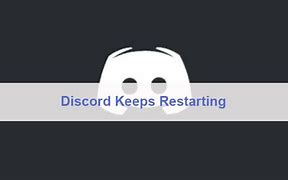 Image result for Why Does My Discorcd Keep Restarting