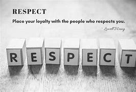 Image result for Loyalty Breeds Respect