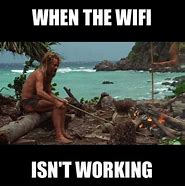Image result for When There's No Wi-Fi Meme