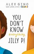 Image result for You Don't Know Everything Jilly P