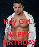 Image result for Channing Tatum Happy Birthday Meme
