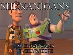 Image result for Shenanigans Funny Memes