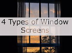 Image result for Different Types of Window Screens