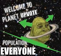 Image result for Welcome to the Planet Meme