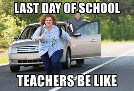 Image result for Last School Day Meme