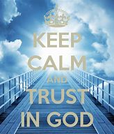 Image result for Keep Calm Trust God