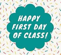 Image result for Happy First Day of Class