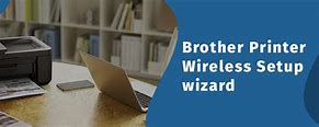 Image result for Brother Printer Wireless Setup Wizard