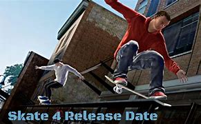 Image result for Skate 4 Release Date
