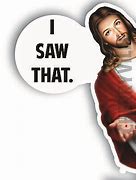 Image result for Jesus I Saw That Meme