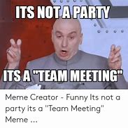 Image result for Team Party Meme