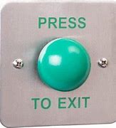 Image result for Press to Exit Button
