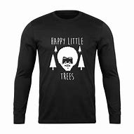 Image result for Happy Little Trees T-Shirt