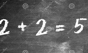 Image result for Why Do People Say 2 Plus 2 Equals 5