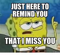 Image result for Miss You at Work Meme