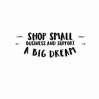 Image result for Shop Small Business Quotes