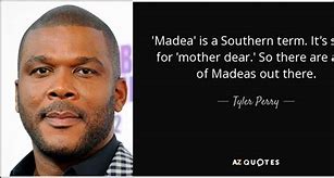 Image result for Short Madea Quotes