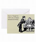 Image result for Someecards Belated Birthday