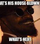 Image result for Django Meme House Blow Up