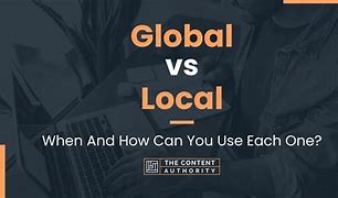 Image result for Local vs Global Movies