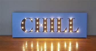 Image result for Chill Out Sign