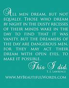 Image result for Dreamers of the Day Quote
