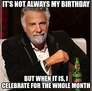 Image result for 1st Day of Birthday Month Meme